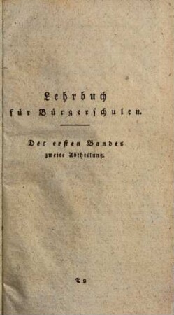 Allgemeines Lehrbuch für Bürgerschulen, 1,2