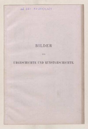 BILDER ZUR URGESCHICHTE UND KUNSTGESCHICHTE