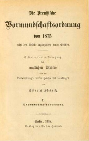 1: Vormundschaftsordnung : erläutert unter Benutzung der amtlichen Motive und den Verhandlungen beider Häuser des Landtages