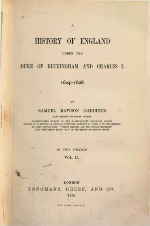 A history of England under the Duke of Buckingham and Charles I : 1624 - 1628. 2