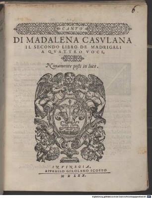 DI MADALENA CASVLANA IL SECONDO LIBRO DE MADRIGALI A QVATTRO VOCI