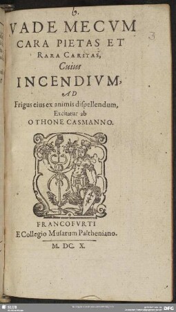 Vade Mecum Cara Pietas Et Rara Caritas, Cuius Incendium Ad Frigus eius ex animis dispellendum