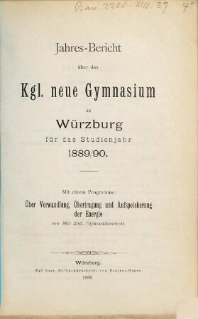 Jahres-Bericht über das K. Neue Gymnasium zu Würzburg. 1889/90