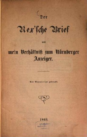 Der Rex'sche Brief und mein Verhältniß zum Nürnberger Anzeiger