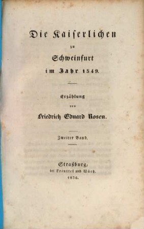 Die Kaiserlichen zu Schweinfurt im Jahre 1549. 2. (1836). - 179 S.