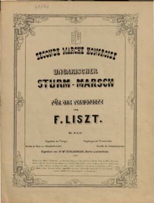 Seconde marche hongroise = Ungarischer Sturm-Marsch : für d. Pianoforte