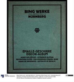 Bing Werke (vorm. Gebrüder Bing AG), Nürnberg. Emaille-Geschirre-Dekor-Album.