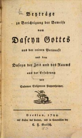 Beyträge zur Berichtigung der Beweise vom Daseyn Gottes aus der reinen Vernunft und dem Daseyn der Zeit und des Raumes