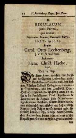 II. Regularum Juris Privati, quo utimur, Naturalis, Romani, Canonici, Patrii, ... Praeses Carol. Otto Rechenberg, ...