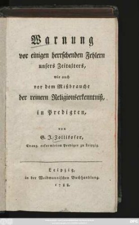 Warnung vor einigen herrschenden Fehlern unsers Zeitalters, wie auch vor dem Mißbrauche der reinern Religionserkenntniß, in Predigten