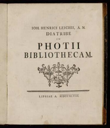 Ioh. Henrici Leichii, A.M. Diatribe In Photii Bibliothecam