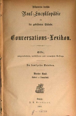 Allgemeine deutsche Real-Encyklopädie für die gebildeten Stände : Conversations-Lexicon, 4. Cabral - Dampfschiff