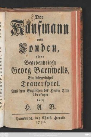 Der Kaufmann von Londen, oder Begebenheiten Georg Barnwells : Ein bürgerliches Trauerspiel