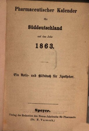 Pharmaceutischer Kalender für Süddeutschland : ein Notiz- und Hilfsbuch für Apotheker. 1863