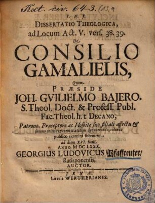 Dissertatio Theologica ad Locum Act. V. vers. 38. 39. De Consilio Gamalielis