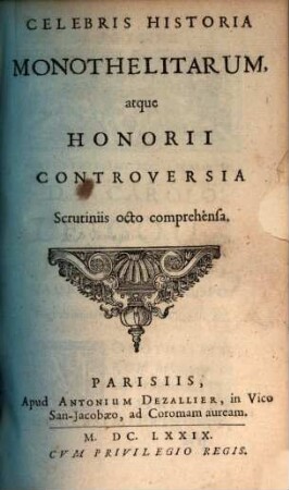 Celebris historia monothelitarum atque Honorii controversia scrutiniis octo comprehensa