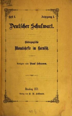 Deutscher Schulwart : pädagogische Monatshefte im Harnisch. 1. 1871/72