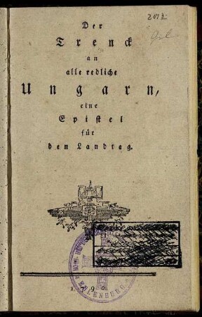 Der Trenck an alle redliche Ungarn : eine Epistel für den Landtag
