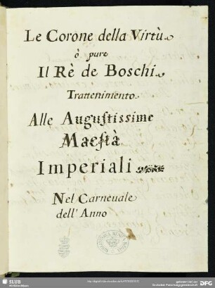 [Text:] Le corone della virtù, oppure Il re dei boschi