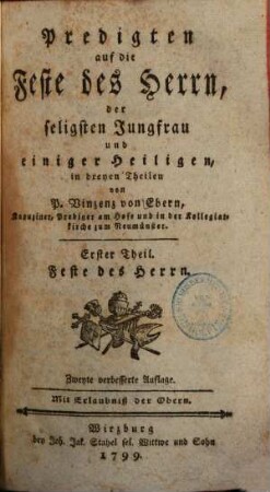 Predigten auf die Feste des Herrn, der seligsten Jungfrau und einiger Heiligen : in dreyen Theilen, Erster Theil. Feste des Herrn