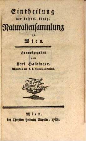 Eintheilung der kaiserl. königl. Naturaliensammlung zu Wien