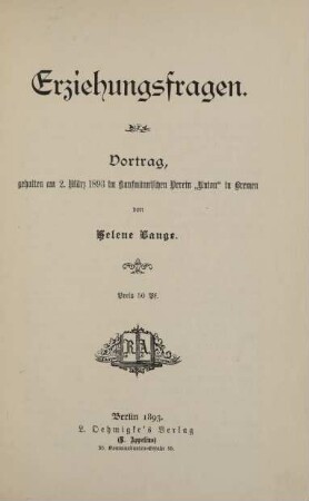 Erziehungsfragen. Vortrag, gehalten am 2. März 1893 im Kaufmännischen Verein 'Union' in Bremen