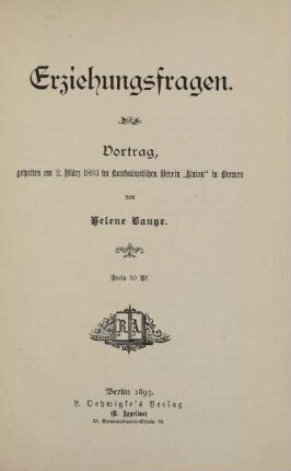 Erziehungsfragen. Vortrag, gehalten am 2. März 1893 im Kaufmännischen Verein 'Union' in Bremen