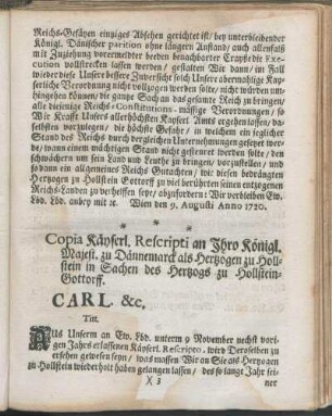 Copia Käyserl. Rescripti an Ihro Königl. Majest. zu Dännemarck als Hertzogen zu Hollstein in Sachen des Hertzogs zu Hollstein-Gottorf.