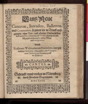Erasmus Widmann: Gantz neue Cantzon, Intraden, Balletten und Courranten ... mit 5. und 4. Stimmen. Cantus