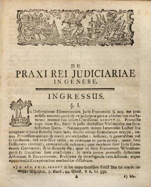 Dissertatio Inauguralis Juridica Sistens Praxin Rei Judiciariae In Genere : Una Cum Subjunctis Ex Universo Jure Corollariis