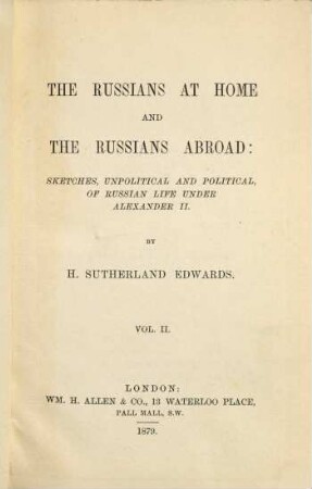 The Russians at home and the Russians abroad : sketches, unpolitical and political, of russian life under Alexander II, 2