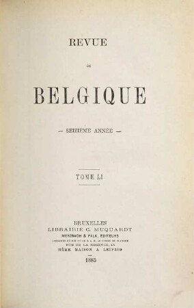 Revue de Belgique. 51 = A. 16. 1885