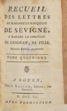 Recueil des lettres de Madame la Marquise de Sévigné à Madame la Comtesse de Grignan, sa fille. 4