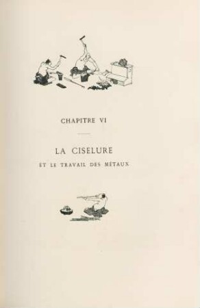 Chapitre VI. La ciselure et le travil des métaux