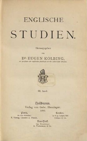 Englische Studien : Organ für englische Philologie unter Mitberücksichtigung des englischen Unterrichts auf höheren Schulen. 3. 1880