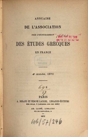 Annuaire de l'Association pour l'Encouragement des Etudes Grecques en France. 4. 1870