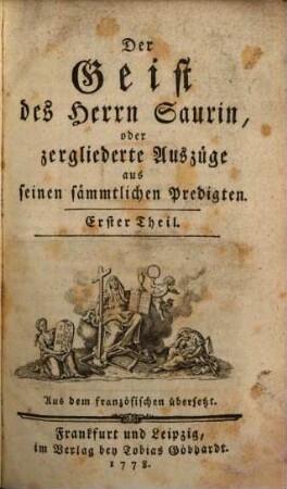 Der Geist des Herrn Saurin, oder zergliederte Auszüge aus seinen sämmtlichen Predigten, 1