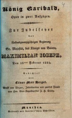 Das Regierungs-Jubelfest Maximilian Josephs Königs von Baiern : Gefeiert in der königlichen Kreishauptstadt Paßau und in benachbarten Orten am 16. Hornung 1824