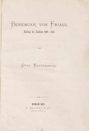 Berengar von Friaul : König in Italien 888 - 915