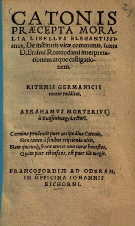 Catonis praecepta moralia : libellus elegantissimus, de institutis vitae communis