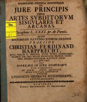 Diss. iur. inaug. de iure principis circa artes subditorum singulares et arcanas : occasione L. XXXI. pr. de Poenis