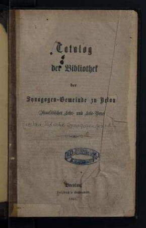 Catalog der Bibliothek der Synagogen-Gemeinde zu Breslau (Israelitischer Lehr- und Lese-Verein)