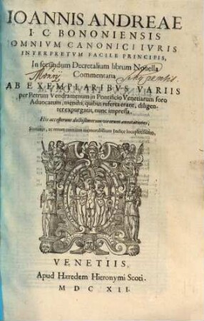 In Decretalium librum novella Commentaria [Joannis Andreae], 2. In Secundum ... librum
