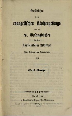 Geschichte des evangelischen Kirchengesangs und der ev. Gesangbucher in dem Fürstenthum Waldeck : ein Beitrag zur Hymnologie