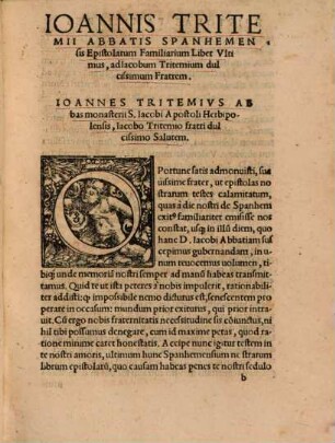 Ioannis Tritemii Abbatis Spanhemensis Epistolarum familiarium libri duo ad diuersos Germaniae Principes, Episcopos, ac eruditione praestantes uiros, quorum Catalogus subiectus est