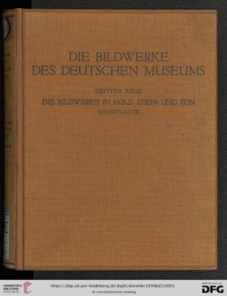 3. Band: Die Bildwerke des deutschen Museums: Die Bildwerke in Holz, Stein und Ton : Grossplastik