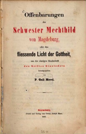 Offenbarungen der Schwester Mechthild von Magdeburg : Aus d. einzigen Handschrift des Stiftes Einsiedeln