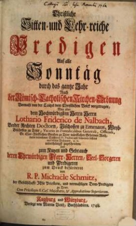 Christliche Sitten- und Lehr-reiche Predigen auf alle Sonn- und Feyertäge, 1