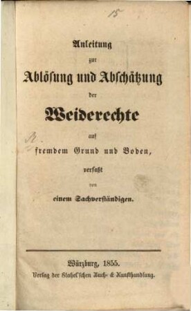 Anleitung zur Ablösung und Abschätzung der Weiderechte auf fremdem Grund und Boden