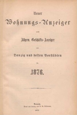 1876: Neuer Wohnungs-Anzeiger nebst allgemeinem Geschäfts-Anzeiger von Danzig und dessen Vorstädten